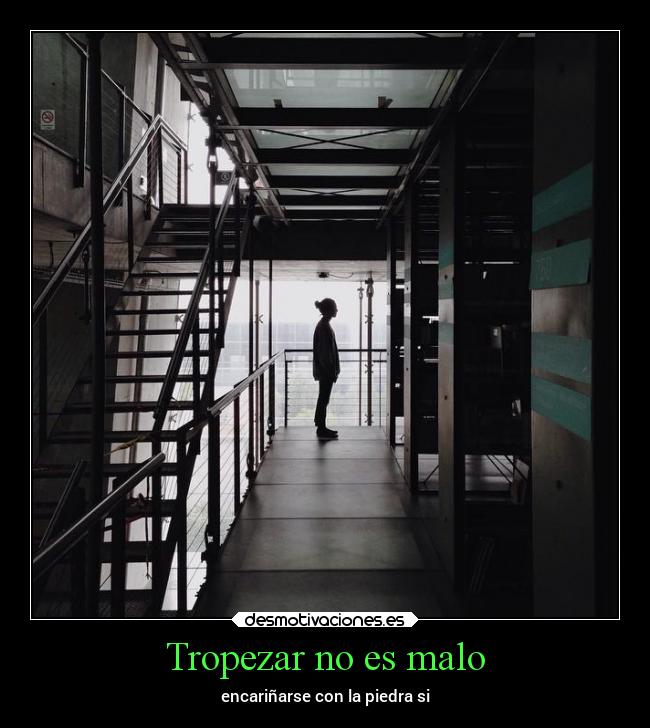 Tropezar no es malo - encariñarse con la piedra si