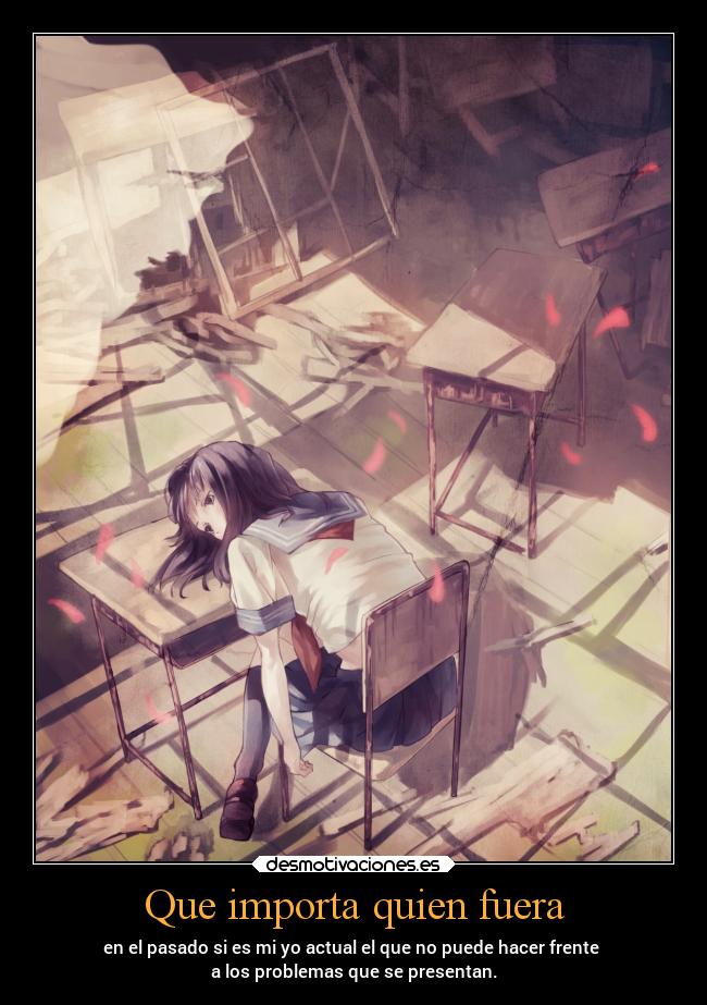 Que importa quien fuera -