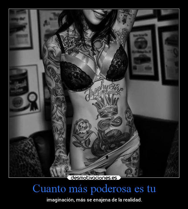 Cuanto más poderosa es tu -