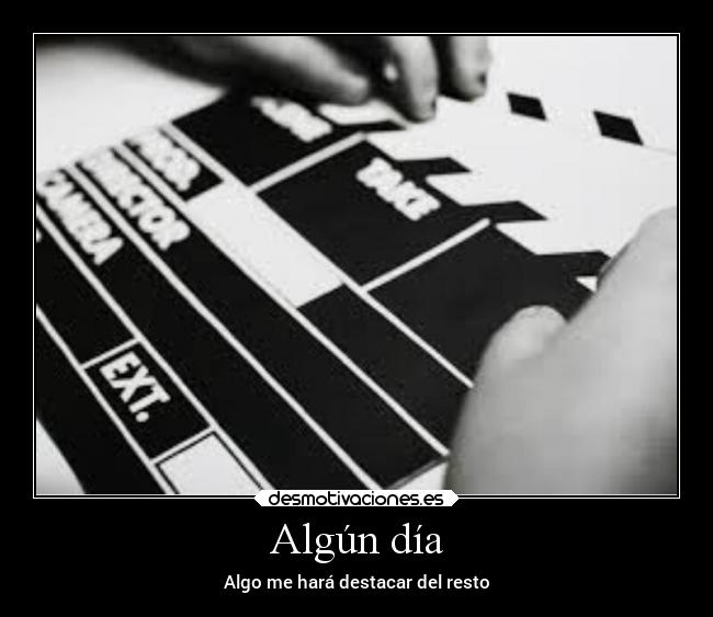 Algún día - Algo me hará destacar del resto