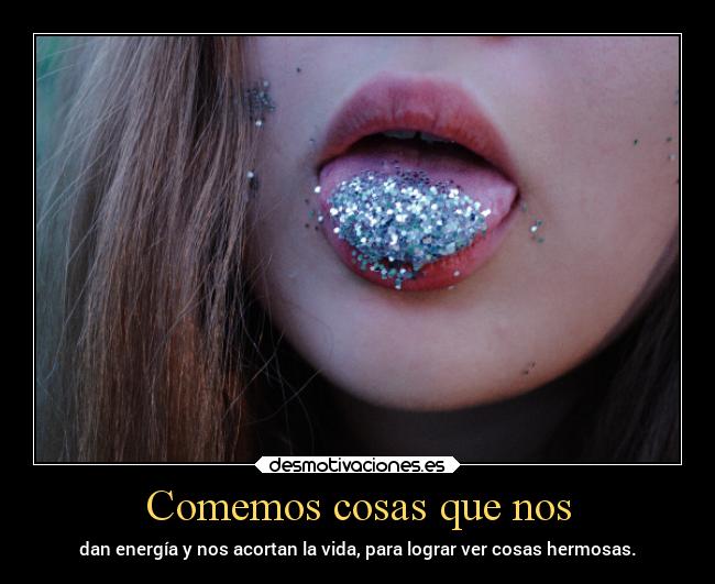 Comemos cosas que nos - 