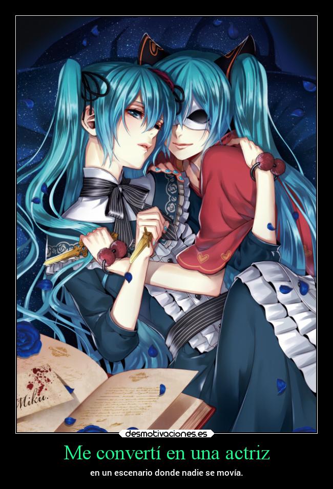 Me convertí en una actriz - en un escenario donde nadie se movía.