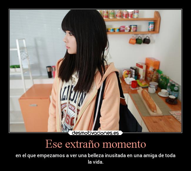 Ese extraño momento -