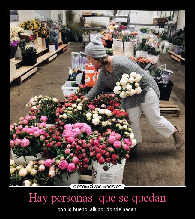 Hay personas que se quedan -