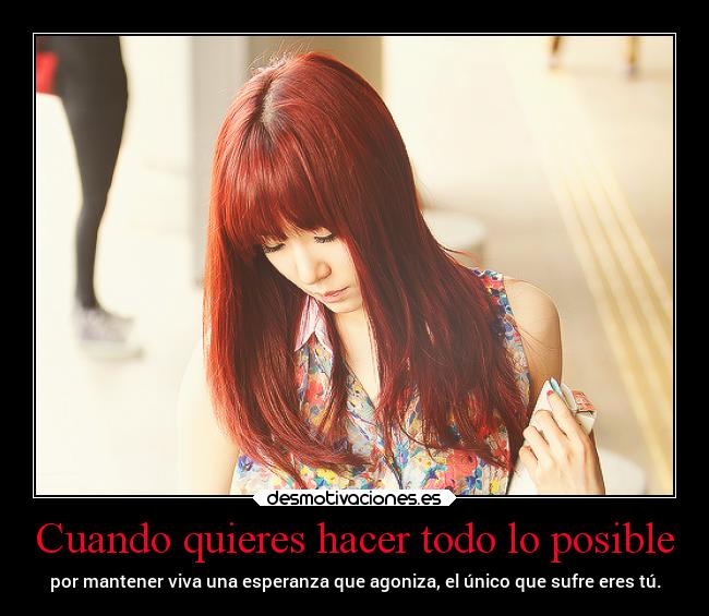 Cuando quieres hacer todo lo posible - 