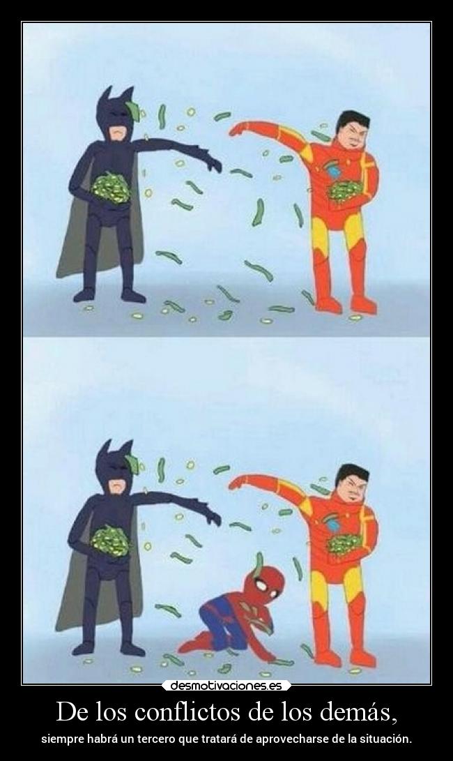 De los conflictos de los demás, -