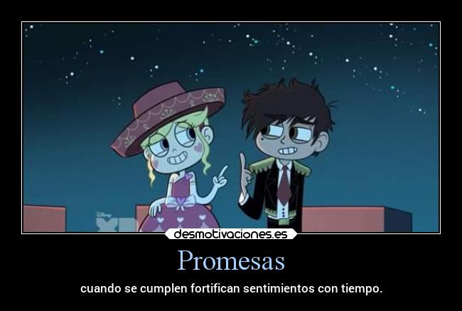 Promesas - cuando se cumplen fortifican sentimientos con tiempo.