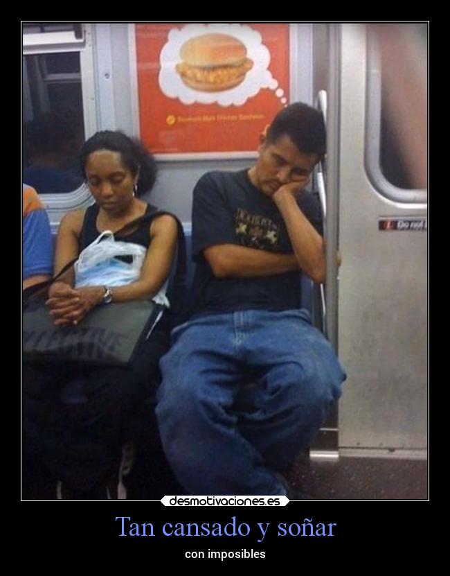 Tan cansado y soñar -