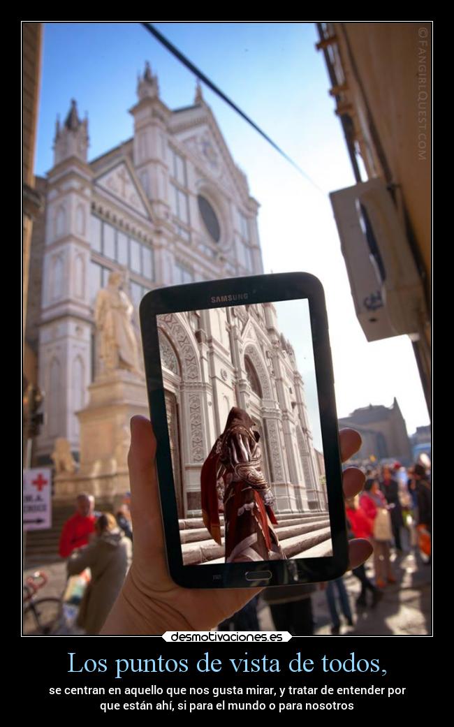 Los puntos de vista de todos, - se centran en aquello que nos gusta mirar, y tratar de entender por
que están ahí, si para el mundo o para nosotros