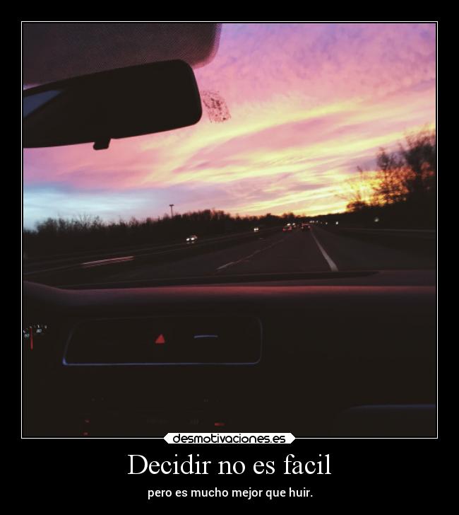 Decidir no es facil -