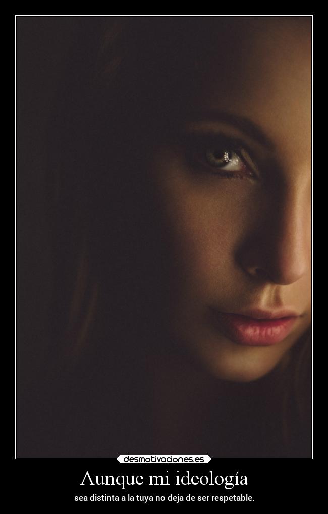 Aunque mi ideología -