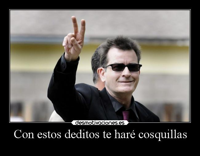 Con estos deditos te haré cosquillas -