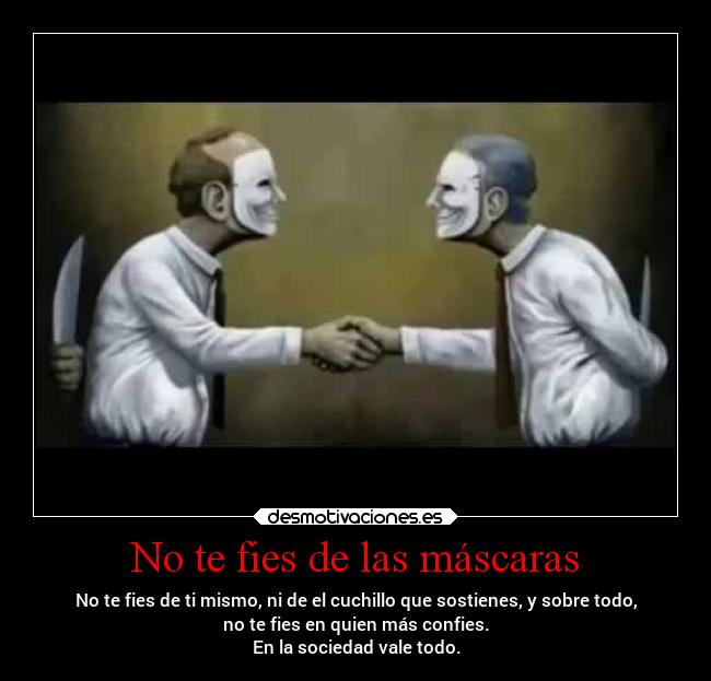No te fies de las máscaras -