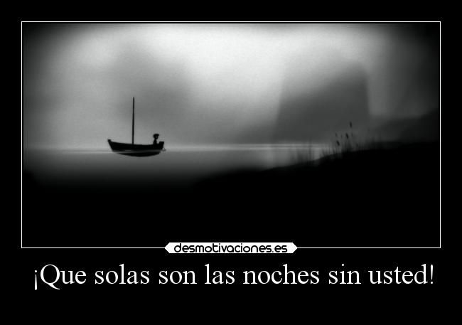 ¡Que solas son las noches sin usted! - 