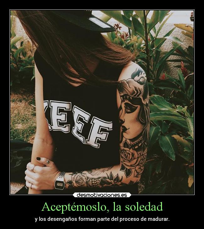 carteles soledad madurar pasado pensamientos soledad sentimientos vida caracter desmotivaciones