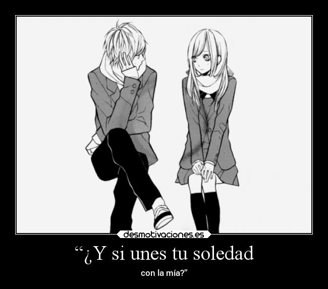 “¿Y si unes tu soledad -