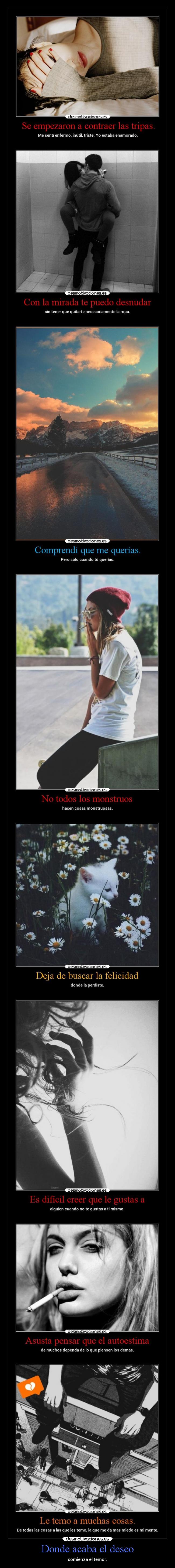 Donde acaba el deseo - comienza el temor.