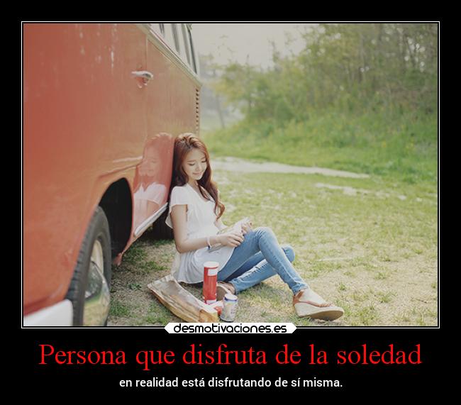 Persona que disfruta de la soledad - 