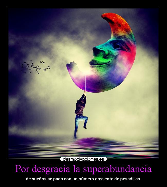 Por desgracia la superabundancia - 