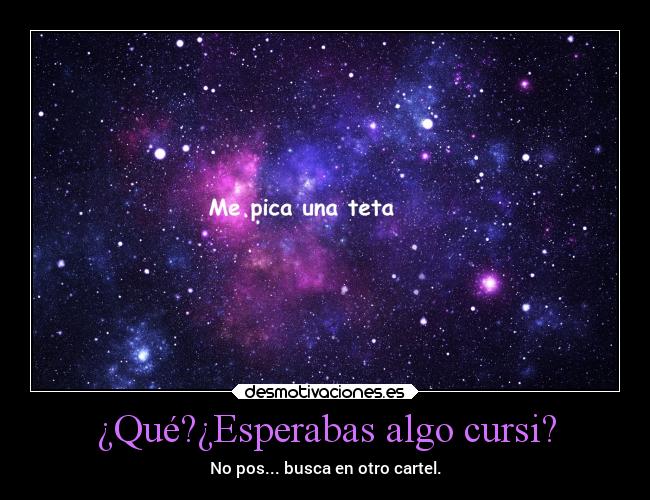 ¿Qué?¿Esperabas algo cursi? -