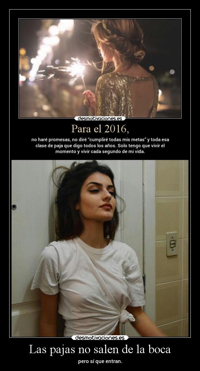 Las pajas no salen de la boca -