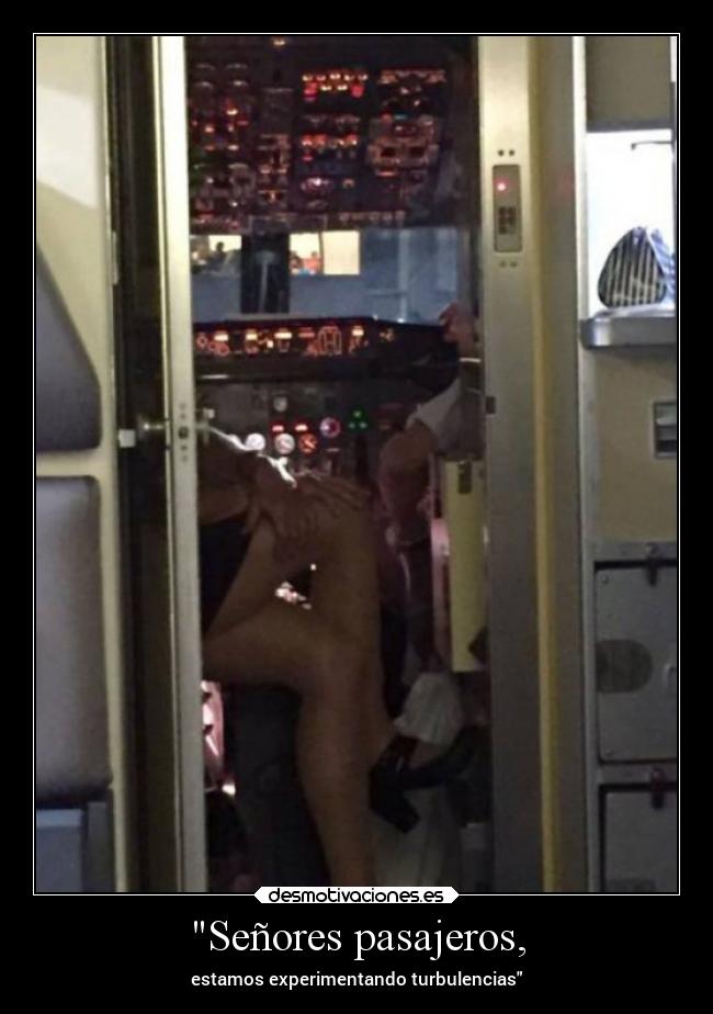 Señores pasajeros, -