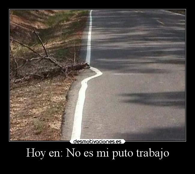 Hoy en: No es mi puto trabajo - 