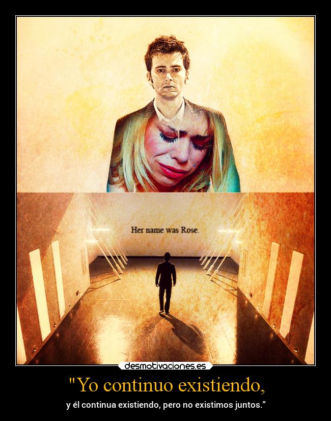 Yo continuo existiendo, -