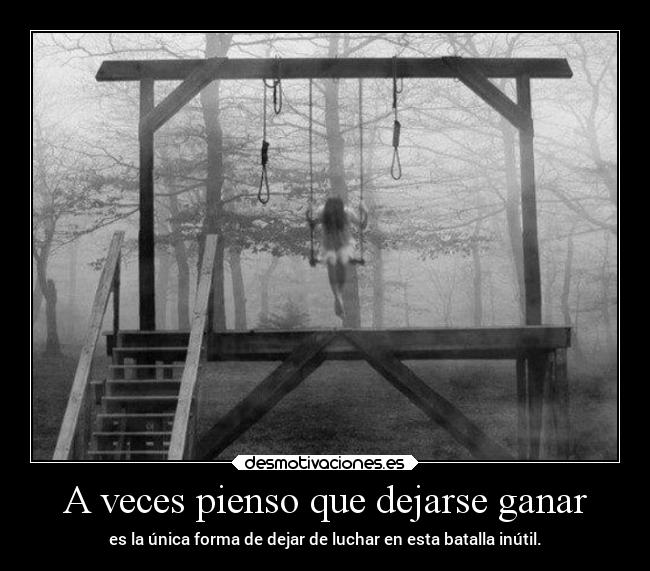 A veces pienso que dejarse ganar -