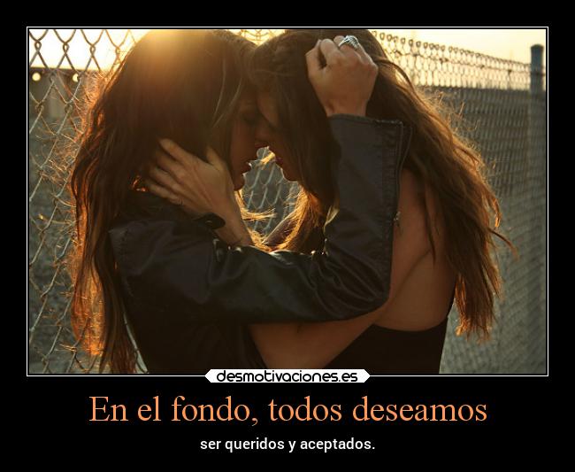 En el fondo, todos deseamos - 