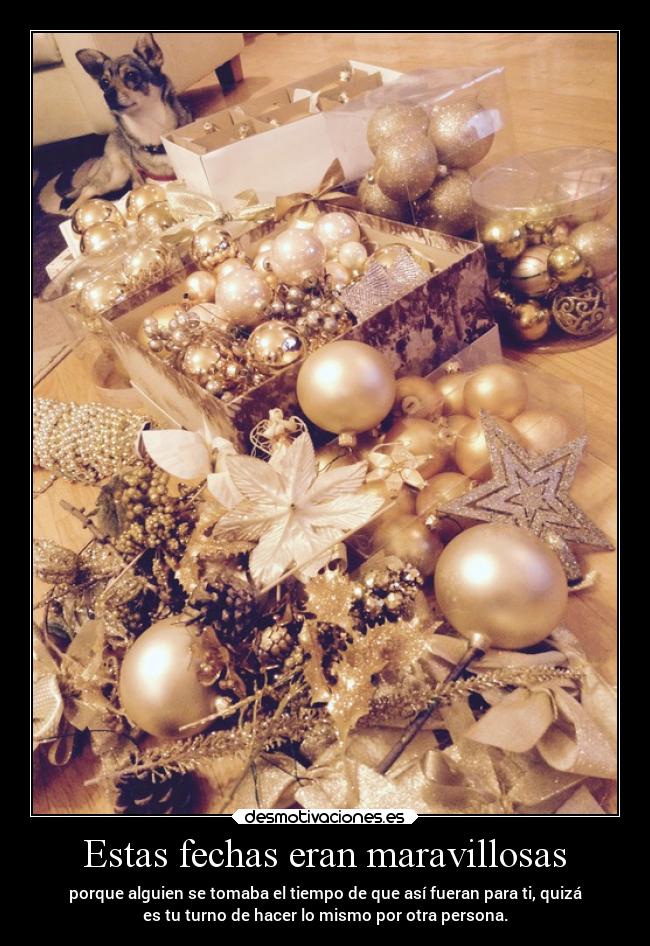 Estas fechas eran maravillosas -