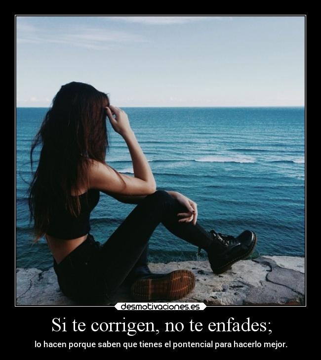 Si te corrigen, no te enfades; - 