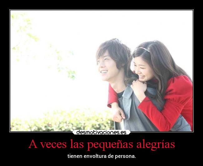 A veces las pequeñas alegrías -