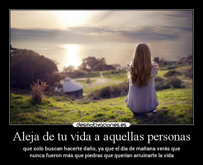 Aleja de tu vida a aquellas personas - 