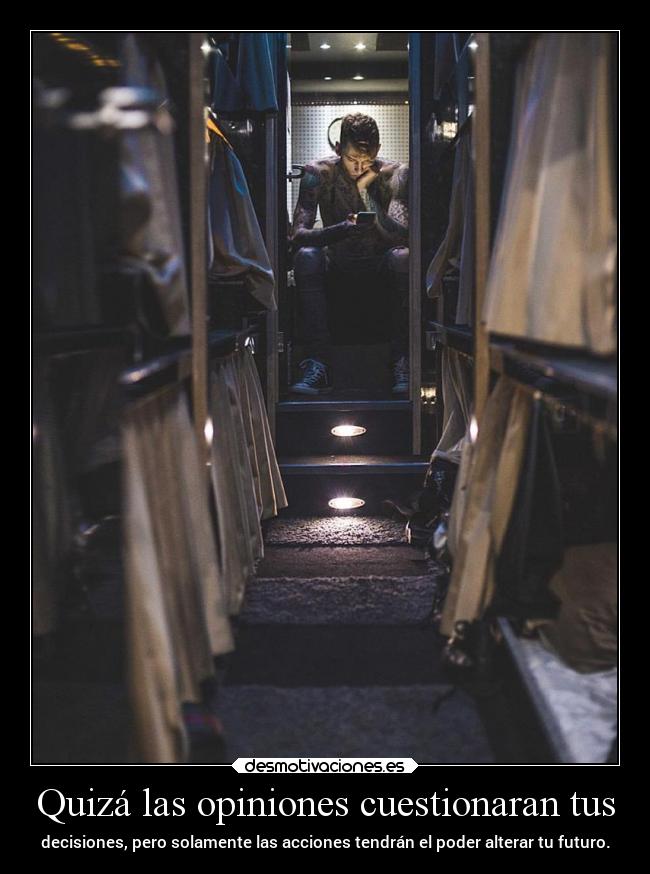 Quizá las opiniones cuestionaran tus - 