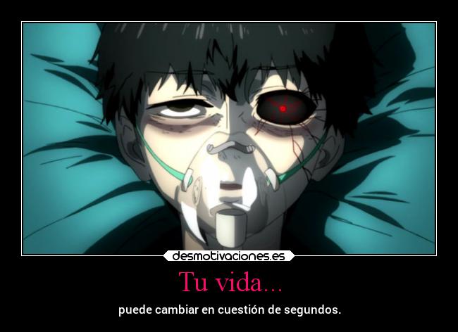 carteles vida vida anime tokyoghoul desmotivaciones