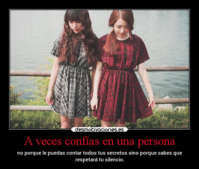 A veces confías en una persona -