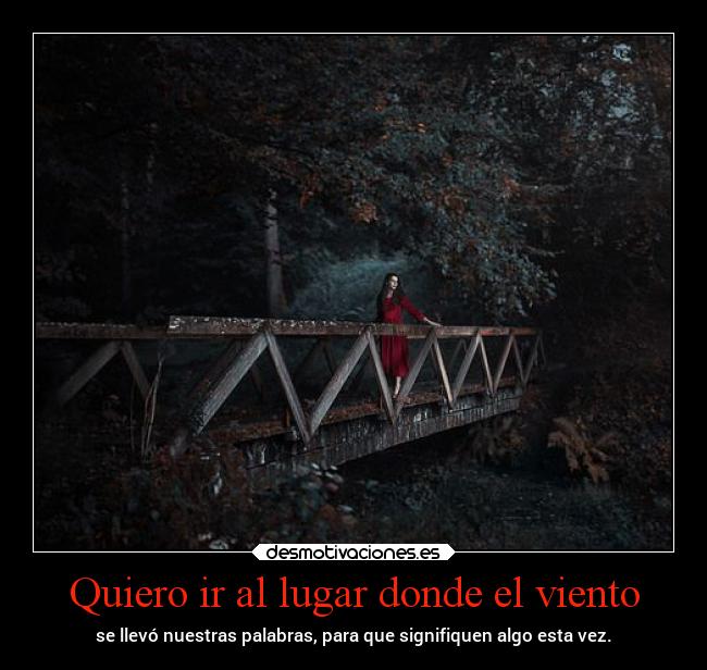 Quiero ir al lugar donde el viento - 