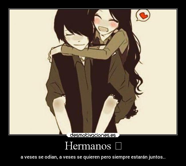 Hermanos ❤ - 