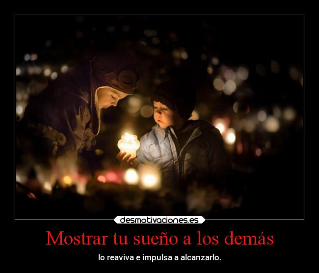 Mostrar tu sueño a los demás - 