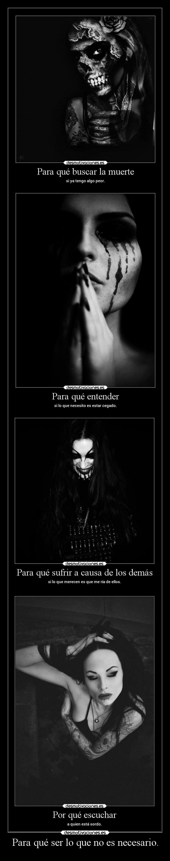 Para qué ser lo que no es necesario. - 