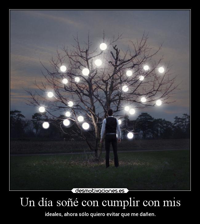Un día soñé con cumplir con mis -