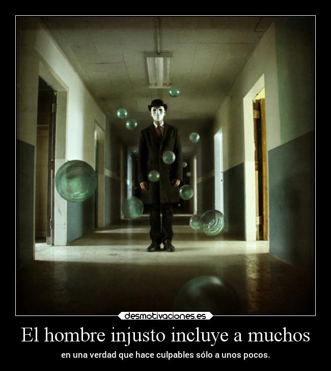 El hombre injusto incluye a muchos - 