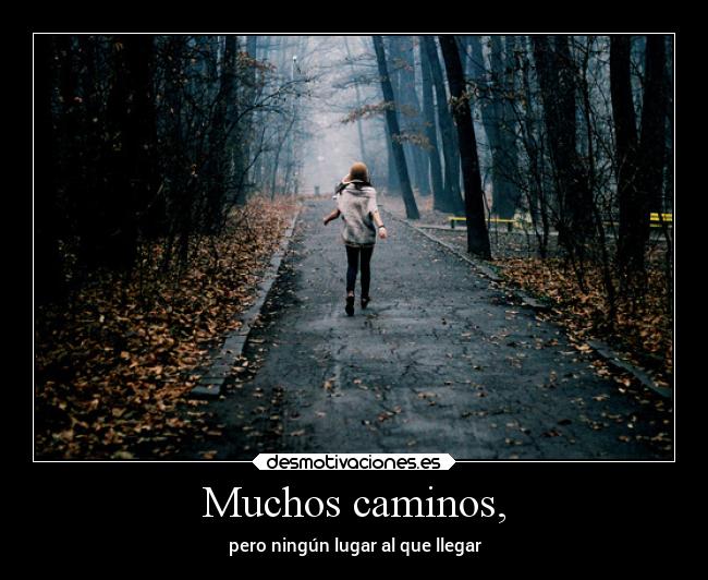 Muchos caminos, -