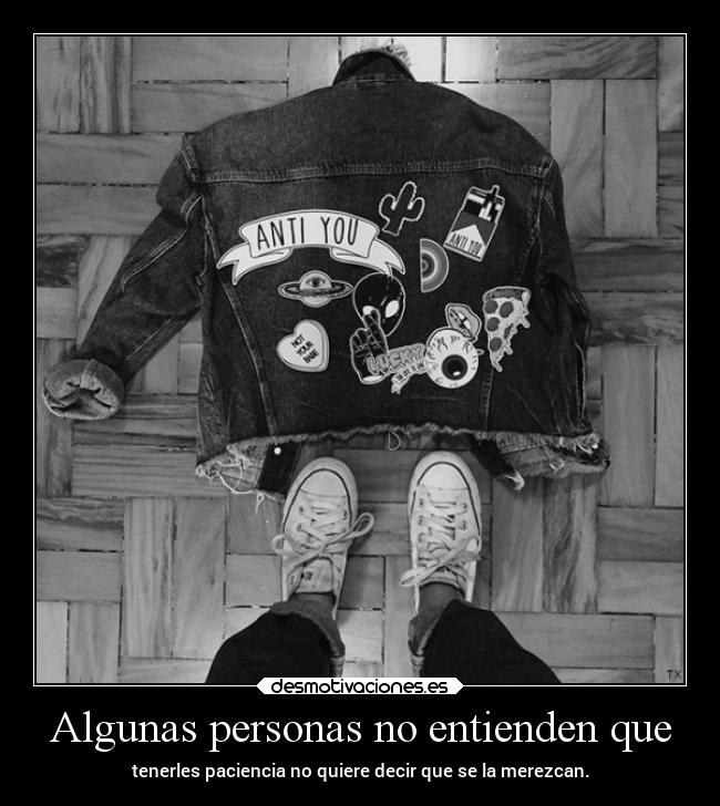 Algunas personas no entienden que -