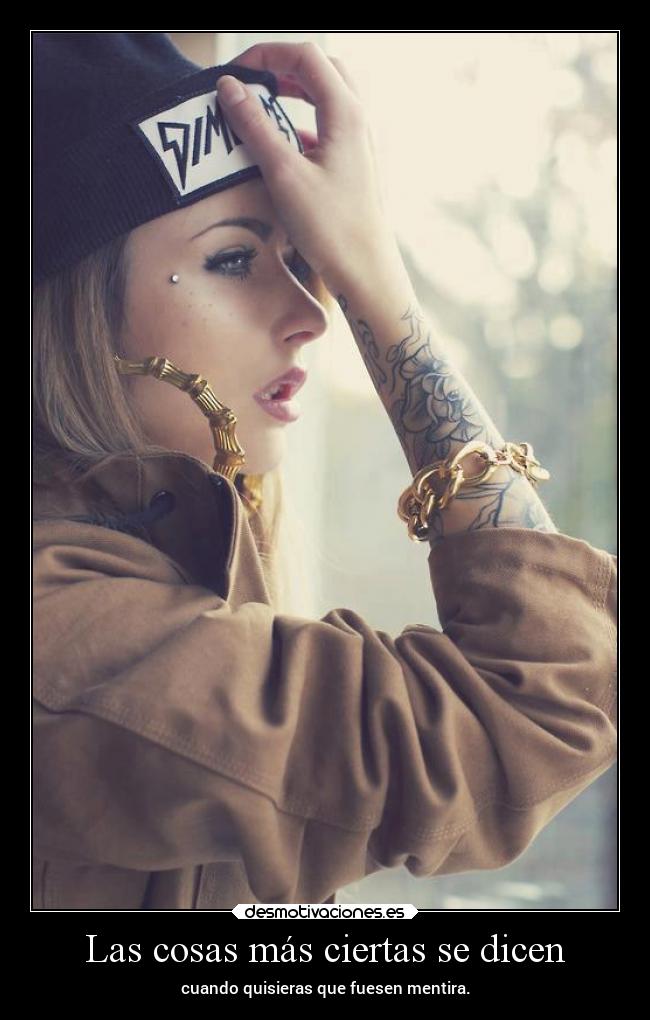 Las cosas más ciertas se dicen -