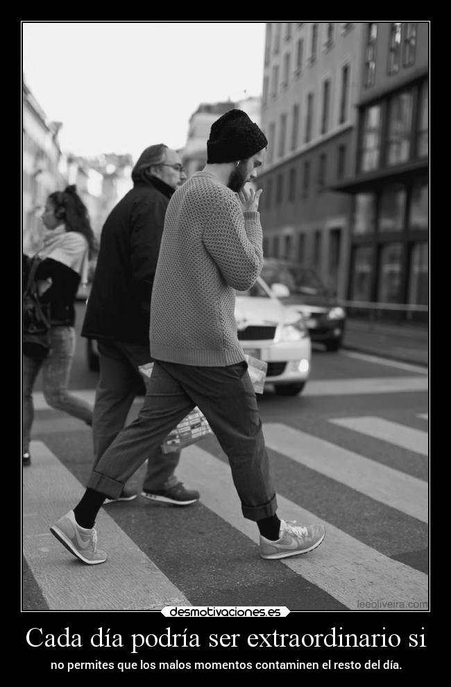 Cada día podría ser extraordinario si - 