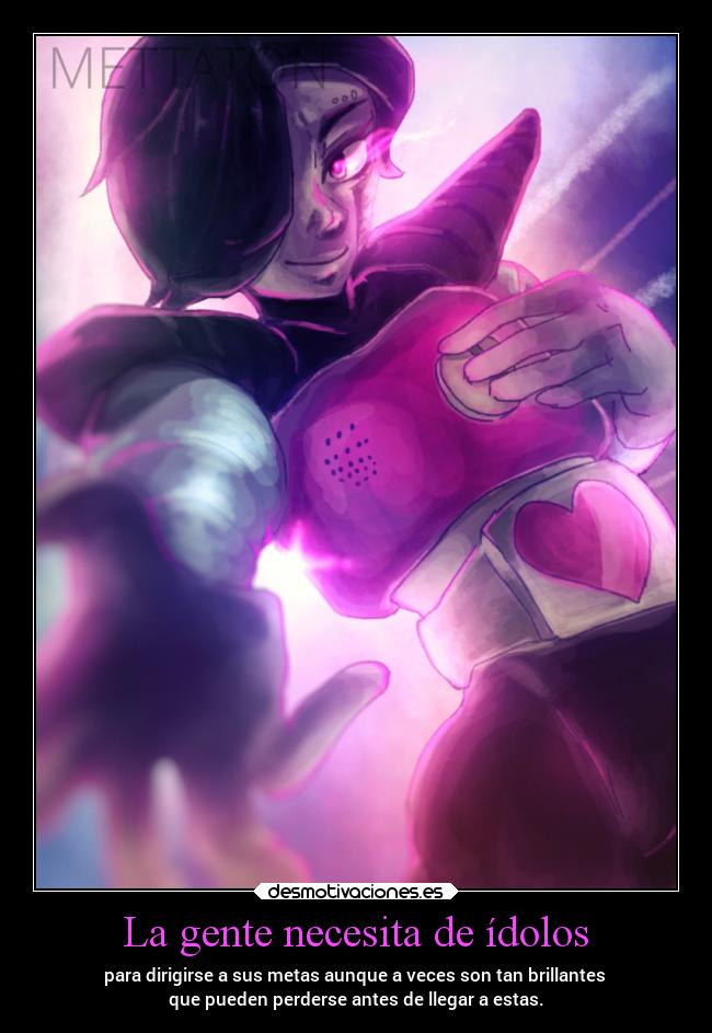 La gente necesita de ídolos -