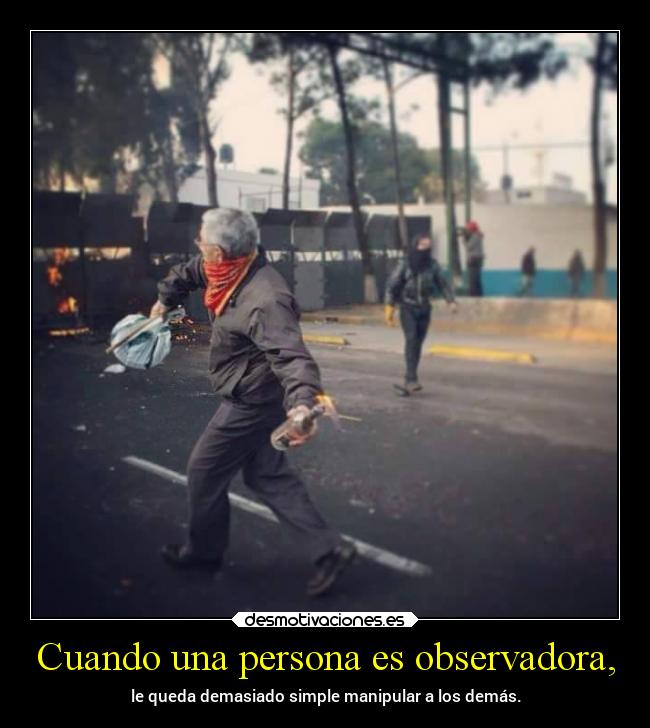 Cuando una persona es observadora, -