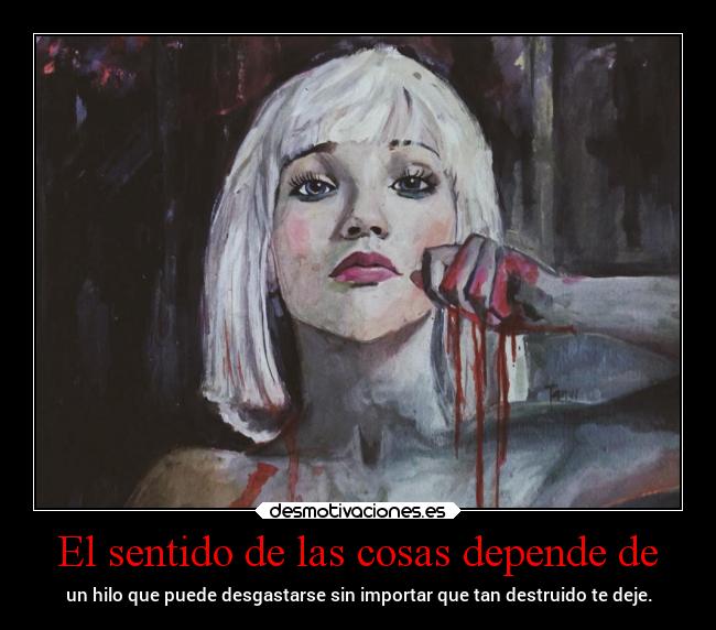 El sentido de las cosas depende de -